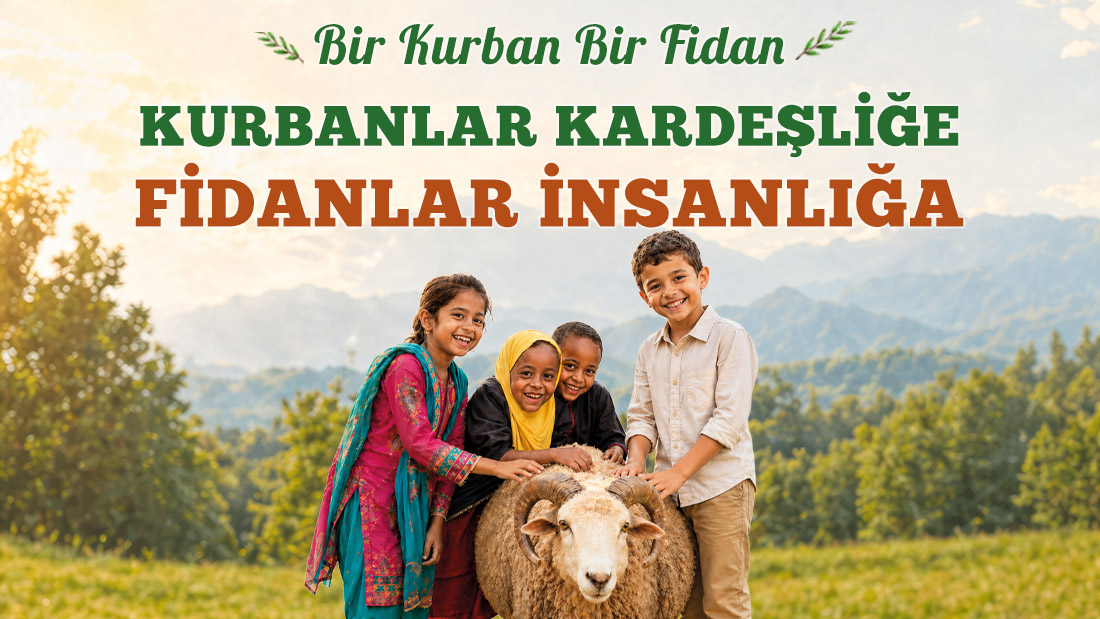 Kurbanlar Kardeşliğe, Fidanlar İnsanlığa